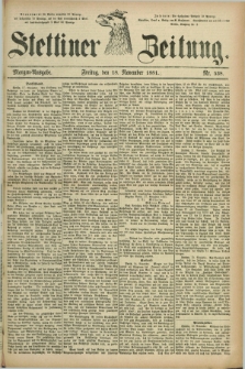 Stettiner Zeitung. 1881, Nr. 538 (18 November) - Morgen-Ausgabe
