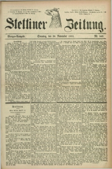 Stettiner Zeitung. 1881, Nr. 542 (20 November) - Morgen-Ausgabe