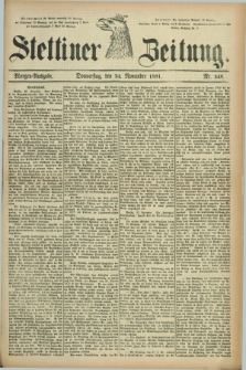 Stettiner Zeitung. 1881, Nr. 548 (24 November) - Morgen-Ausgabe