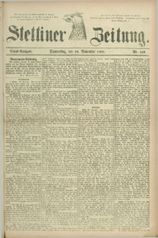 Stettiner Zeitung. 1881, Nr. 549 (24 November) - Abend-Ausgabe