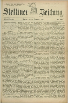 Stettiner Zeitung. 1881, Nr. 555 (28 November) - Abend-Ausgabe