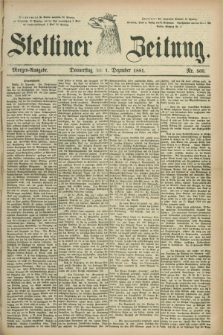 Stettiner Zeitung. 1881, Nr. 560 (1 Dezember) - Morgen-Ausgabe