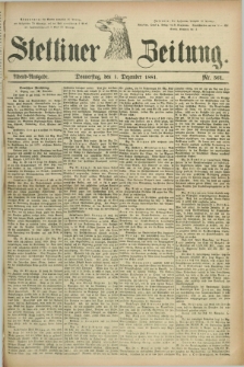 Stettiner Zeitung. 1881, Nr. 561 (1 Dezember) - Abend-Ausgabe