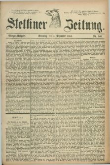Stettiner Zeitung. 1881, Nr. 566 (4 Dezember) - Morgen-Ausgabe
