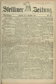Stettiner Zeitung. 1881, Nr. 569 (6 Dezember) - Abend-Ausgabe
