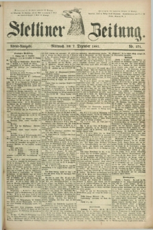 Stettiner Zeitung. 1881, Nr. 571 (7 Dezember) - Abend-Ausgabe