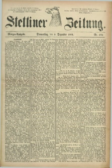 Stettiner Zeitung. 1881, Nr. 572 (8 Dezember) - Morgen-Ausgabe