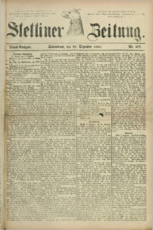 Stettiner Zeitung. 1881, Nr. 577 (10 Dezember) - Abend-Ausgabe