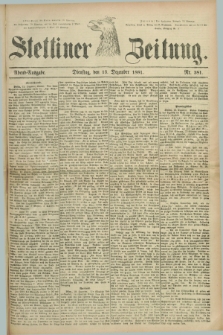 Stettiner Zeitung. 1881, Nr. 581 (13 Dezember) - Abend-Ausgabe