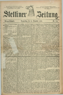 Stettiner Zeitung. 1881, Nr. 584 (15 Dezember) - Morgen-Ausgabe