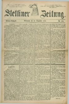 Stettiner Zeitung. 1881, Nr. 594 (21 Dezember) - Morgen-Ausgabe