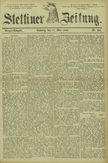 Stettiner Zeitung. 1882, Nr. 233 (21 Mai) - Morgen-Ausgabe