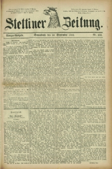 Stettiner Zeitung. 1882, Nr. 432 (16 September) - Morgen-Ausgabe