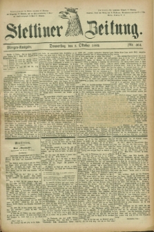 Stettiner Zeitung. 1882, Nr. 464 (5 Oktober) - Morgen-Ausgabe