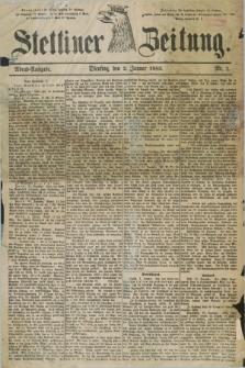 Stettiner Zeitung. 1883, Nr. 1 (2 Januar) - Abend-Ausgabe