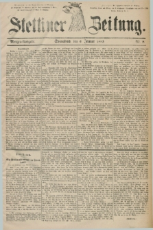 Stettiner Zeitung. 1883, Nr. 8 (6 Januar) - Morgen-Ausgabe