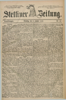 Stettiner Zeitung. 1883, Nr. 13 (9 Januar) - Abend-Ausgabe