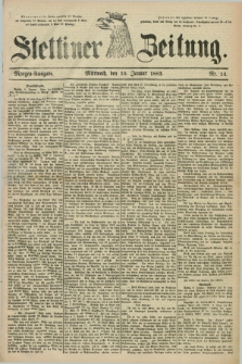 Stettiner Zeitung. 1883, Nr. 14 (10 Januar) - Morgen-Ausgabe