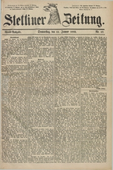 Stettiner Zeitung. 1883, Nr. 17 (11 Januar) - Abend-Ausgabe