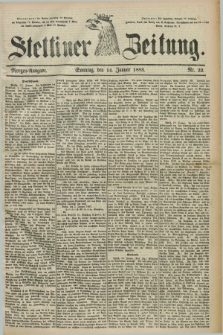 Stettiner Zeitung. 1883, Nr. 22 (14 Januar) - Morgen-Ausgabe