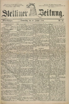 Stettiner Zeitung. 1883, Nr. 29 (18 Januar) - Abend-Ausgabe