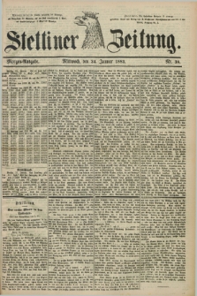 Stettiner Zeitung. 1883, Nr. 38 (24 Januar) - Morgen-Ausgabe