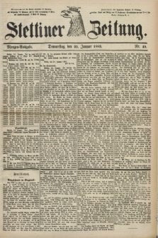 Stettiner Zeitung. 1883, Nr. 40 (25 Januar) - Morgen-Ausgabe