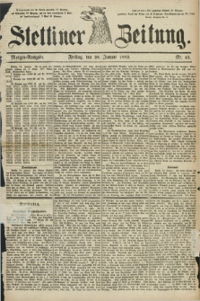 Stettiner Zeitung. 1883, Nr. 42 (26 Januar) - Morgen-Ausgabe