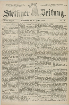 Stettiner Zeitung. 1883, Nr. 45 (27 Januar) - Abend-Ausgabe