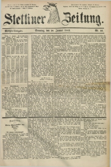 Stettiner Zeitung. 1883, Nr. 46 (28 Januar) - Morgen-Ausgabe