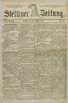 Stettiner Zeitung. 1883, Nr. 47 (29 Januar) - Abend-Ausgabe