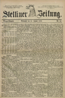 Stettiner Zeitung. 1883, Nr. 50 (31 Januar) - Morgen-Ausgabe