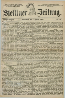 Stettiner Zeitung. 1883, Nr. 56 (3 Februar) - Morgen-Ausgabe