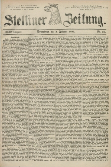 Stettiner Zeitung. 1883, Nr. 57 (3 Februar) - Abend-Ausgabe