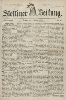Stettiner Zeitung. 1883, Nr. 67 (9 Februar) - Abend-Ausgabe