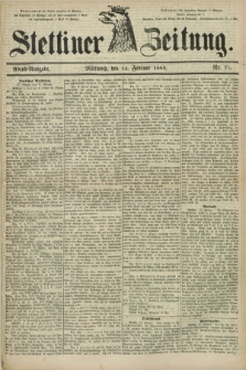 Stettiner Zeitung. 1883, Nr. 75 (14 Februar) - Abend-Ausgabe