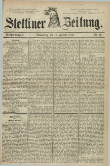 Stettiner Zeitung. 1883, Nr. 76 (15 Februar) - Morgen-Ausgabe