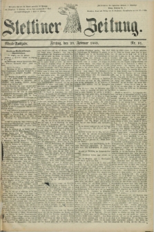 Stettiner Zeitung. 1883, Nr. 91 (23 Februar) - Abend-Ausgabe
