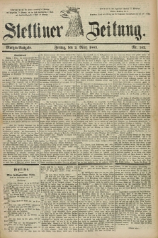 Stettiner Zeitung. 1883, Nr. 102 (2 März) - Morgen-Ausgabe