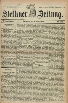 Stettiner Zeitung. 1883, Nr. 104 (3 März) - Morgen-Ausgabe