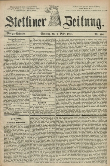 Stettiner Zeitung. 1883, Nr. 106 (4 März) - Morgen-Ausgabe