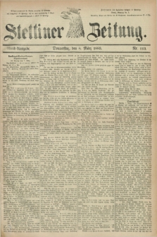 Stettiner Zeitung. 1883, Nr. 113 (8 März) - Abend-Ausgabe