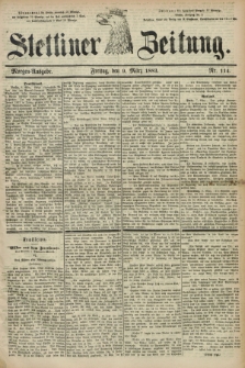 Stettiner Zeitung. 1883, Nr. 114 (9 März) - Morgen-Ausgabe