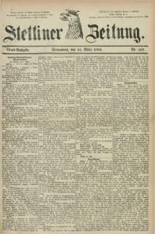 Stettiner Zeitung. 1883, Nr. 117 (10 März) - Abend-Ausgabe