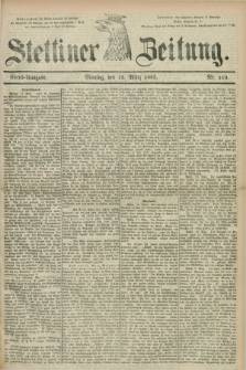 Stettiner Zeitung. 1883, Nr. 119 (12 März) - Abend-Ausgabe
