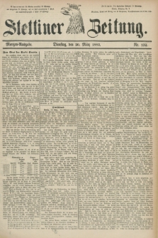 Stettiner Zeitung. 1883, Nr. 132 (20 März) - Morgen-Ausgabe