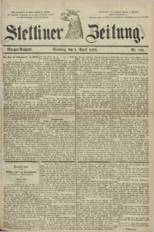 Stettiner Zeitung. 1883, Nr. 150 (1 April) - Morgen-Ausgabe