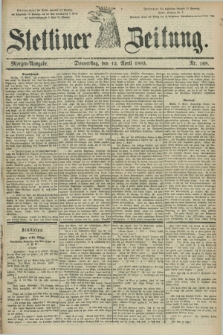 Stettiner Zeitung. 1883, Nr. 168 (12 April) - Morgen-Ausgabe