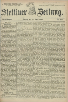 Stettiner Zeitung. 1883, Nr. 175 (16 April) - Abend-Ausgabe