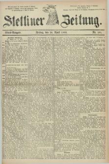 Stettiner Zeitung. 1883, Nr. 181 (20 April) - Abend-Ausgabe